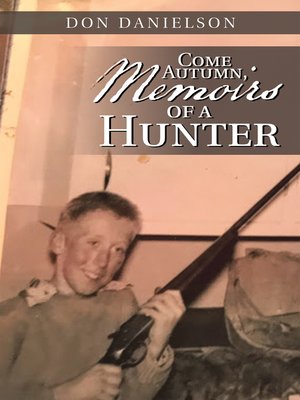 cover image of Come Autumn, Memoirs of a Hunter